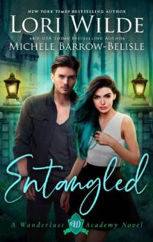 Entangled: A Novel of Romantic Fantasy (Wanderlust Academy Book 1)