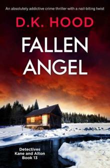 Fallen Angel: An absolutely addictive crime thriller with a nail-biting twist (Detectives Kane and Alton Book 13)