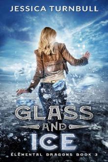 Glass and Ice (Elemental Dragons Book 3)