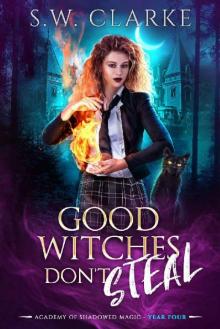 Good Witches Don't Steal (Academy of Shadowed Magic Book 4)