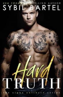 Hard Truth (The Alpha Antihero Series Book 4)