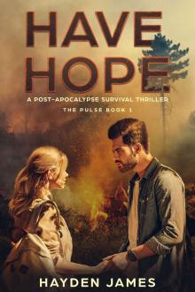 Have Hope: A Post-Apocalyptic Survival Thriller (The Pulse Book 1)