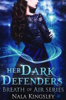 Her Dark Defenders: Breath of Air (The Darkness of Light Book 1)