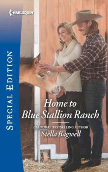 Home To Blue Stallion Ranch (Men 0f The West Book 42)