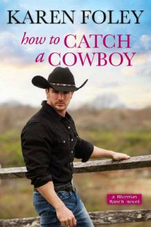 How to Catch a Cowboy (Riverrun Ranch Book 3)