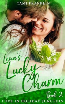 Lena’s Lucky Charm: Love in Holiday Junction, Book 2