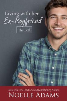 Living with Her Ex-Boyfriend (The Loft, #2)