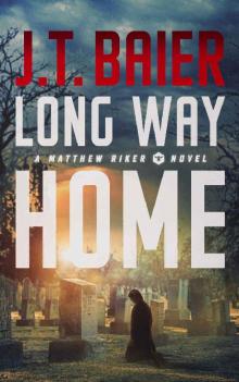 Long Way Home (Matthew Riker Book 3)