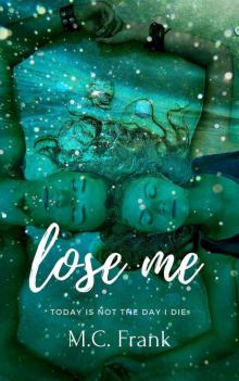 Lose Me: (New Adult Billionaire Romance) (Broken Idols)