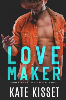 Love Maker: A small-town, second chance romance, cowboy style