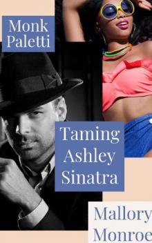 Monk Paletti: Taming Ashley Sinatra