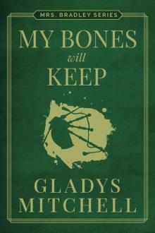 My Bones Will Keep (Mrs. Bradley)