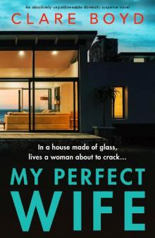 My Perfect Wife: An absolutely unputdownable domestic suspense novel