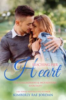 Reaching Her Heart: A Christian Romance (Callaghans & McFaddens Book 8)