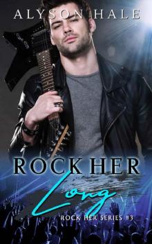 Rock Her Long (Rock Her Series Book 3)