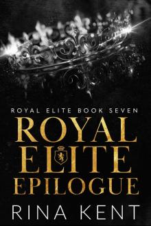 Royal Elite Epilogue: Royal Elite Book Seven