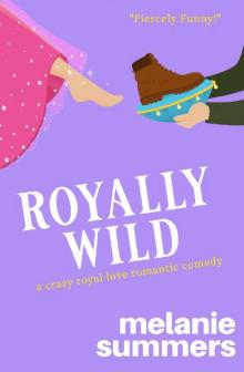 Royally Wild (Crazy Royal Love Romantic Comedy Book 2)