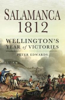 Salamanca 1812- Wellington’s Year of Victories