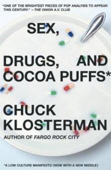 Sex, Drugs, and Cocoa Puffs: A Low Culture Manifesto