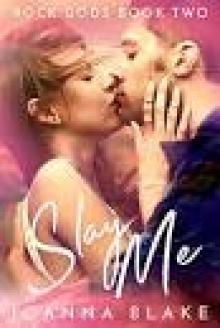 Slay Me (Rock God's Book 2)