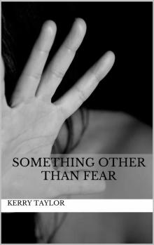 Something Other than Fear