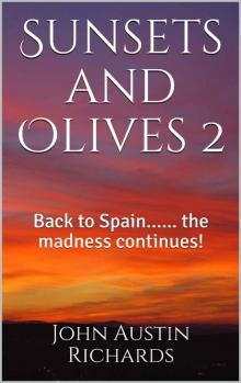 Sunsets and Olives 2: Back to Spain...... the madness continues!