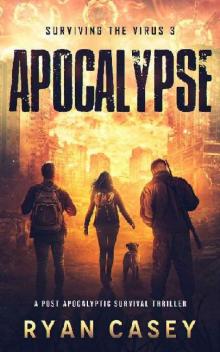 Surviving The Virus (Book 3): Apocalypse