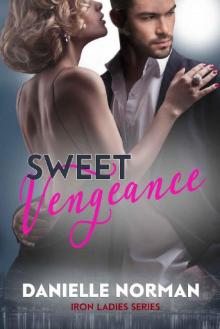 Sweet Vengeance: Ladies (Iron Orchids Book 14)