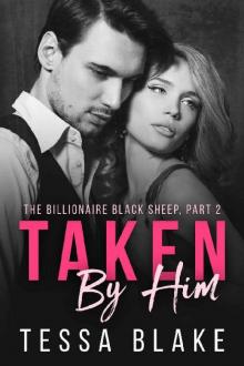 Taken By Him (The Billionaire Black Sheep Book 2)