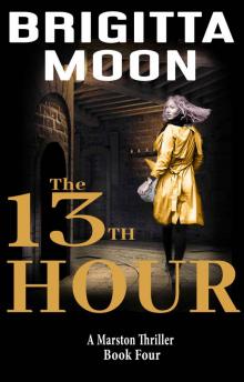 The 13th Hour: A Marston Thriller (The Marston Series Book 4)