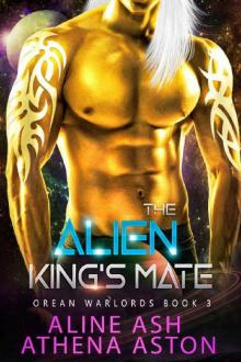 The Alien King’s Mate: A Sci-Fi Alien Abduction Romance (Orean Warlords, book 3)