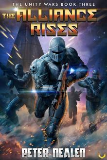 The Alliance Rises: A Military Sci-Fi Series (The Unity Wars Book 3)