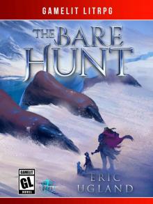 The Bare Hunt: A LitRPG/GameLit Novel (The Good Guys Book 7)