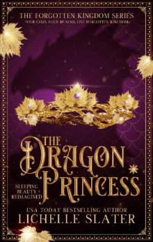 The Dragon Princess: Sleeping Beauty Reimagined (The Forgotten Kingdom Book 1)