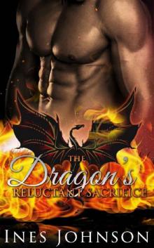 The Dragon's Reluctant Sacrifice: a Dragon Shifter Romance (The Last Dragons Book 1)