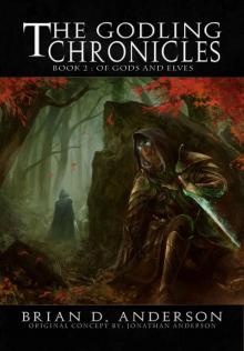 The Godling Chronicles : Of Gods and Elves (Book Two)