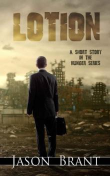 The Hunger (Short Story): Lotion