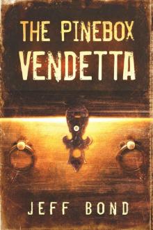 The Pinebox Vendetta