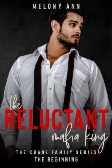 The Reluctant Mafia King: A Mafia Billionaires Romance (The Crane Family Series)