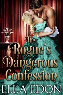 The Rogue’s Dangerous Confession (Dangerous Desires Book 3)