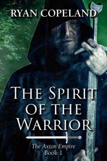 The Spirit of The Warrior: The Axton Empire book 1