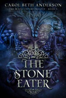 The Stone Eater (The Magic Eaters Trilogy Book 3)