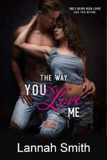 The Way You Love Me: A High School Bully Romance