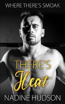 There's Heat: A Friends to Lovers Romance