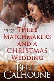 Three Matchmakers And A Christmas Wedding (Hope Valley Book 2)