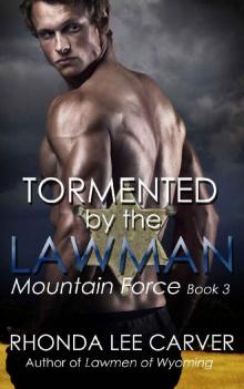 Tormented by the Lawman (Mountain Force Book 3)