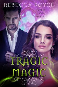 Tragic Magic: Wards and Wands #3