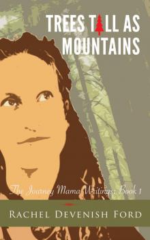 Trees Tall as Mountains (The Journey Mama Writings: Book 1)