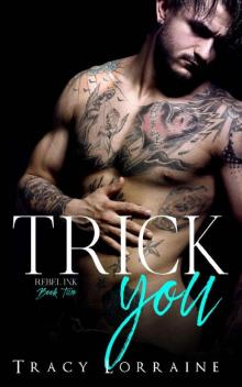 Trick You: A Brother's Best Friend Romance (Rebel Ink Book 2)