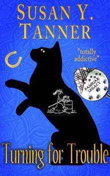 Turning for Trouble: Book 7 of Cat Detective Familiar Legacy mystery series